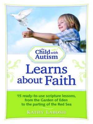 cover image of The Child with Autism Learns about Faith